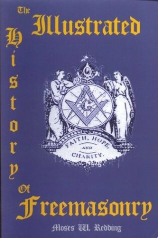 Cover of The Illustrated History of Freemasonry