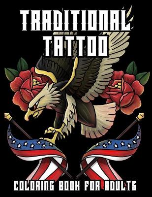 Book cover for Traditional Tattoo Coloring Book For Adults