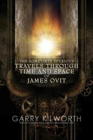Cover of The Sometimes Spurious Travels Through Time and Space of James Ovit