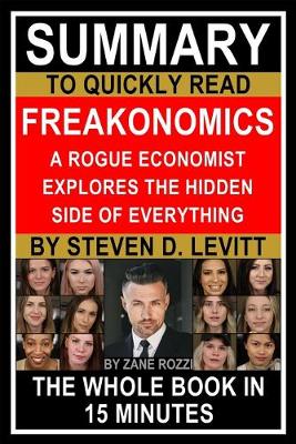 Book cover for Summary to Quickly Read Freakonomics A Rogue Economist Explores the Hidden Side of Everything by Steven D. Levitt