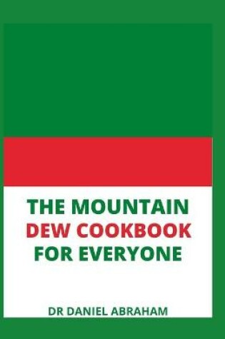 Cover of The Mountain Dew Cookbook for Everyone