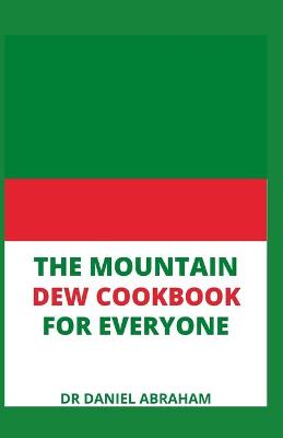 Book cover for The Mountain Dew Cookbook for Everyone