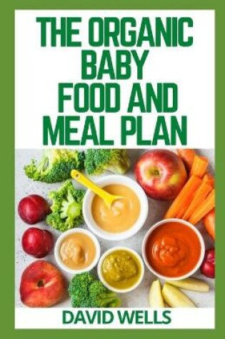 Cover of The Organic Baby Food and Meal Plan