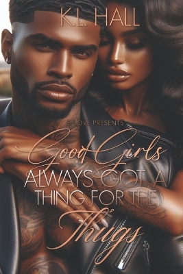 Book cover for Good Girls Always Got a Thing for the Thugs