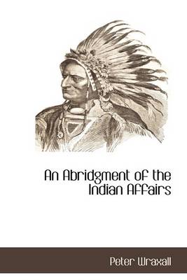 Book cover for An Abridgment of the Indian Affairs