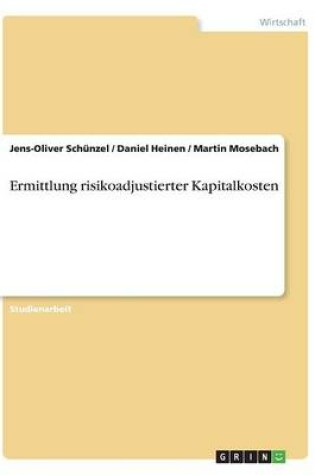 Cover of Ermittlung risikoadjustierter Kapitalkosten