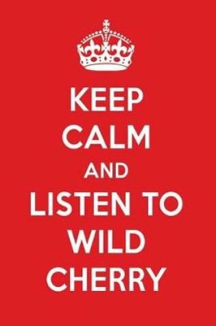 Cover of Keep Calm and Listen to Wild Cherry