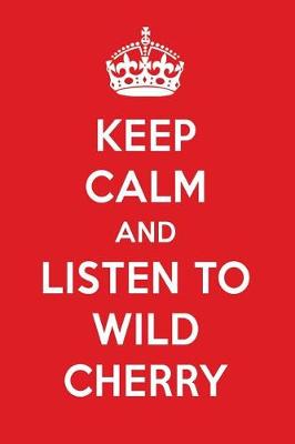 Book cover for Keep Calm and Listen to Wild Cherry