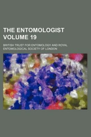 Cover of The Entomologist Volume 19