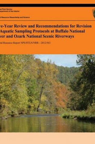 Cover of Five-Year Review and Recommendations for Revision of Aquatic Sampling Protocols at Buffalo National River and Ozark National Scenic Riverways