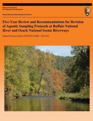 Cover of Five-Year Review and Recommendations for Revision of Aquatic Sampling Protocols at Buffalo National River and Ozark National Scenic Riverways