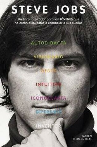 Cover of Steve Jobs: Un Libro Inspirador Para Los Jovenes Que No Estan Dispuestos a Renun Ciar a Sus Suenos / Steve Jobs: The Man Who Thought Different