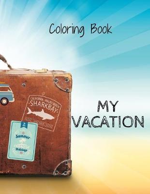 Book cover for Coloring Book My Vacation