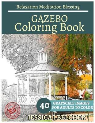 Book cover for Gazebo Coloring Book for Adults Relaxation Meditation Blessing