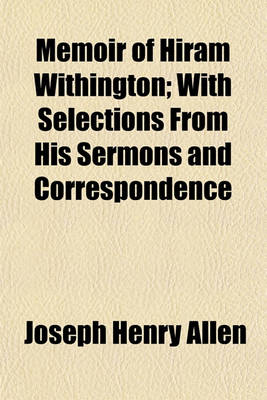 Book cover for Memoir of Hiram Withington; With Selections from His Sermons and Correspondence