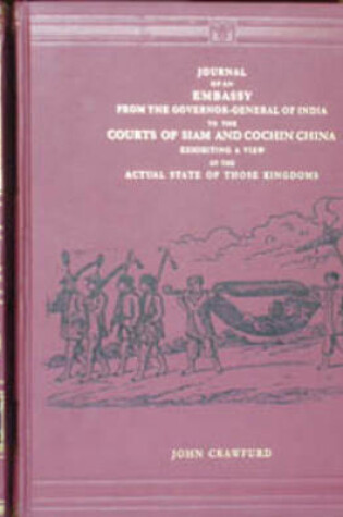 Cover of Journal of an Embassy from the Governor-General of India to the Courts of Siam and Cochin China Exhibiting a View of the Actual State of Those Kingdoms