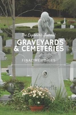 Book cover for The Explorer's Journal Graveyards & Cemeteries