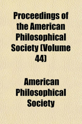 Cover of Proceedings of the American Philosophical Society (Volume 44)