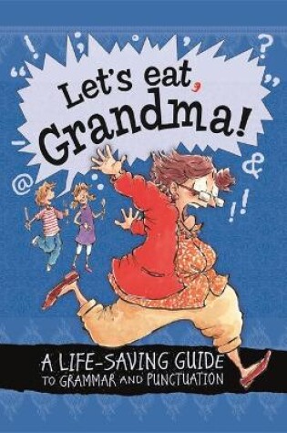 Cover of Let's Eat Grandma! A Life-Saving Guide to Grammar and Punctuation