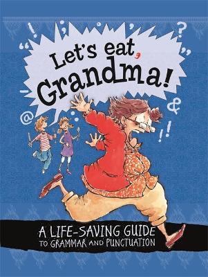 Book cover for Let's Eat Grandma! A Life-Saving Guide to Grammar and Punctuation