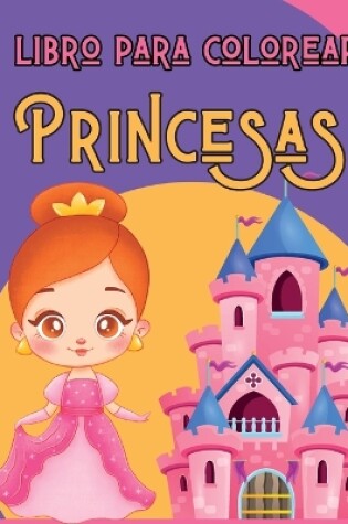 Cover of Princesas - Libro Para Colorear