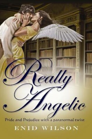 Cover of Really Angelic: Pride and Prejudice With a Paranormal Twist