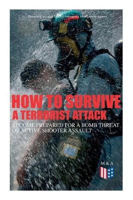 Book cover for How to Survive a Terrorist Attack a Become Prepared for a Bomb Threat or Active Shooter Assault