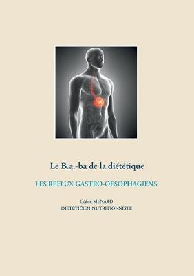 Book cover for Le B.a.-ba diététique des reflux gastro-oesophagiens