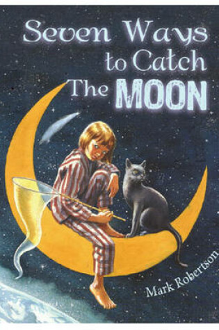 Cover of Seven Ways to Catch the Moon