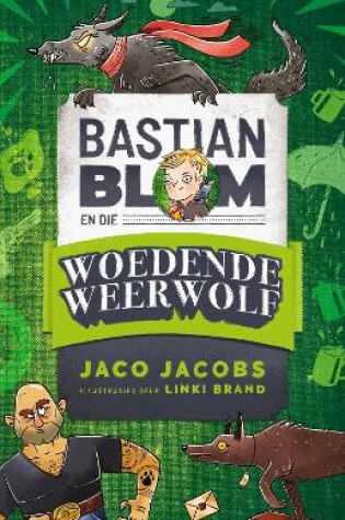 Cover of Bastian Blom en die woendende weerwolf