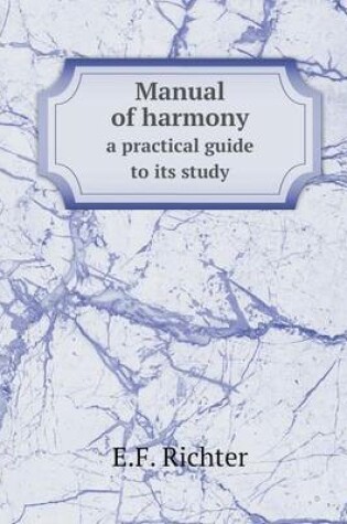 Cover of Manual of harmony a practical guide to its study