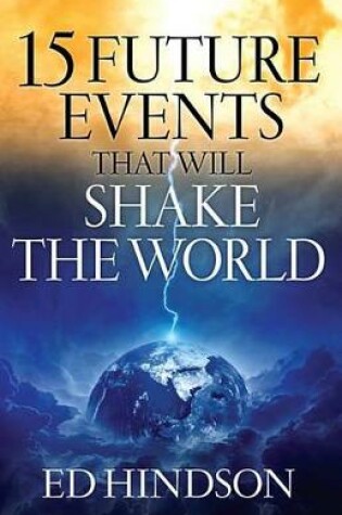 Cover of 15 Future Events That Will Shake the World