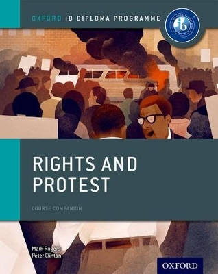 Cover of Oxford IB Diploma Programme: Rights and Protest Course Companion