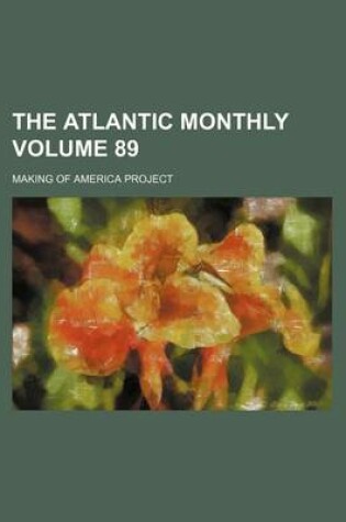 Cover of The Atlantic Monthly Volume 89