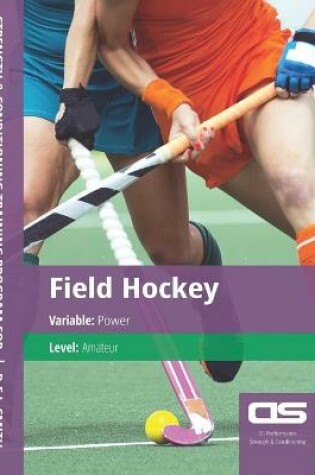 Cover of DS Performance - Strength & Conditioning Training Program for Field Hockey, Power, Amateur