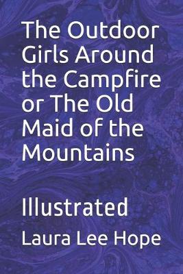 Book cover for The Outdoor Girls Around the Campfire or The Old Maid of the Mountains