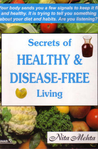 Cover of Secrets of Healthy and Disease Free Living