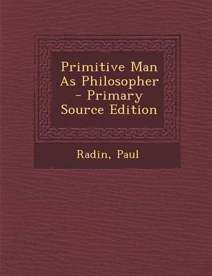 Book cover for Primitive Man as Philosopher - Primary Source Edition