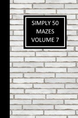 Cover of Simply 50 Mazes Volume 7