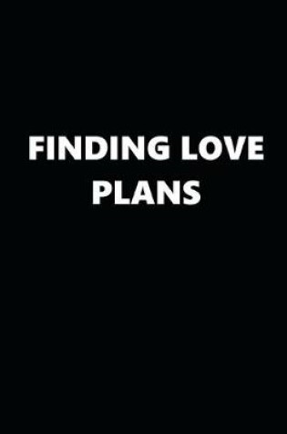 Cover of 2020 Daily Planner Finding Love Plans Black White 388 Pages