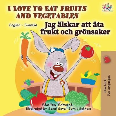 Book cover for I Love to Eat Fruits and Vegetables (English Swedish Bilingual Book)