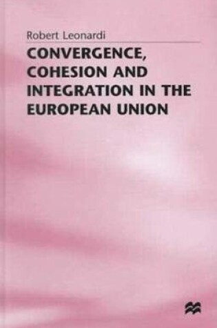 Cover of Convergence, Cohesion and Integration in the European Union