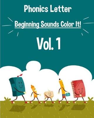 Book cover for Phonics Letter Beginning Sounds Color It! Vol. 1