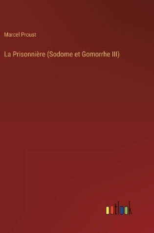 Cover of La Prisonni�re (Sodome et Gomorrhe III)