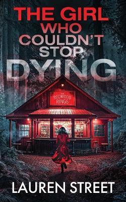 Book cover for The Girl Who Couldn't Stop Dying