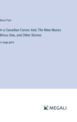 Book cover for In a Canadian Canoe; And, The Nine Muses Minus One, and Other Stories