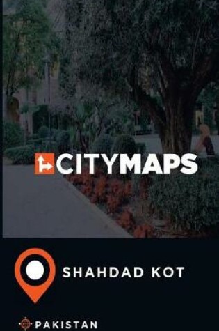 Cover of City Maps Shahdad Kot Pakistan