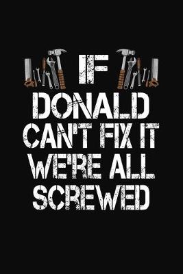 Book cover for If Donald Can't Fix We're All Screwed