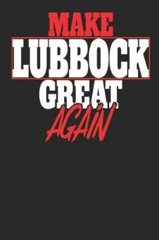 Cover of Make Lubbock Great Again