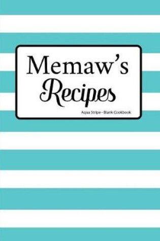 Cover of Memaw's Recipes Aqua Stripe Blank Cookbook